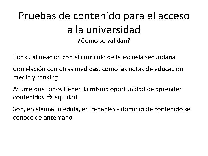 Pruebas de contenido para el acceso a la universidad ¿Cómo se validan? Por su