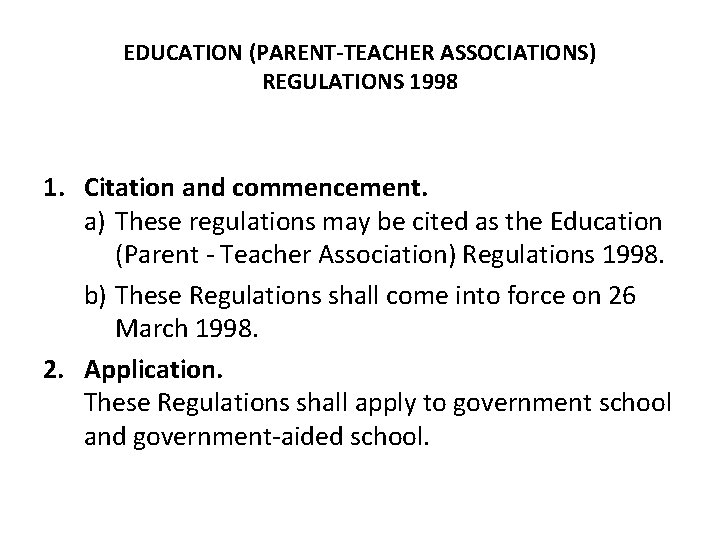 EDUCATION (PARENT-TEACHER ASSOCIATIONS) REGULATIONS 1998 1. Citation and commencement. a) These regulations may be