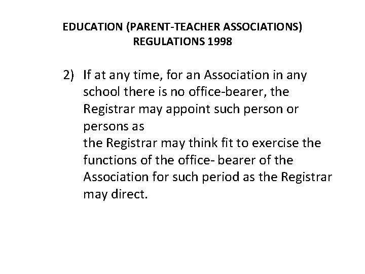 EDUCATION (PARENT-TEACHER ASSOCIATIONS) REGULATIONS 1998 2) If at any time, for an Association in