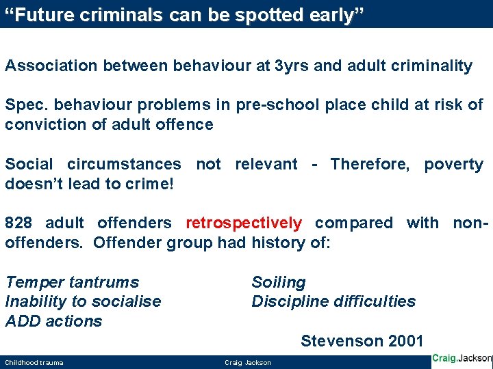“Future criminals can be spotted early” Association between behaviour at 3 yrs and adult