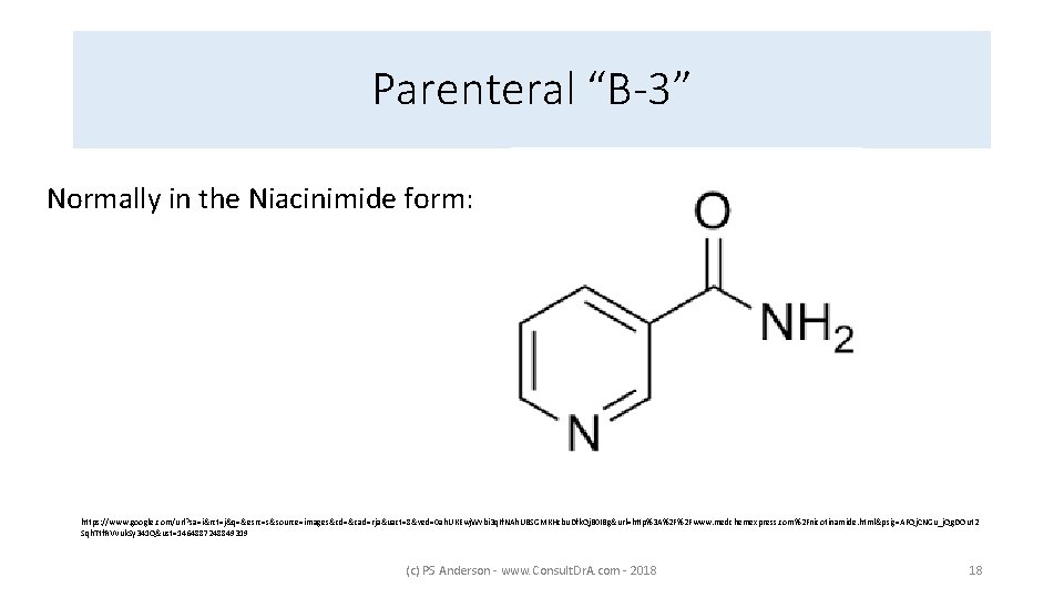 Parenteral “B-3” Normally in the Niacinimide form: https: //www. google. com/url? sa=i&rct=j&q=&esrc=s&source=images&cd=&cad=rja&uact=8&ved=0 ah. UKEwj.