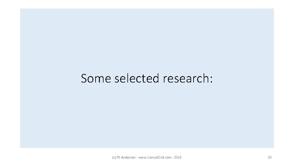 Some selected research: (c) PS Anderson - www. Consult. Dr. A. com - 2018