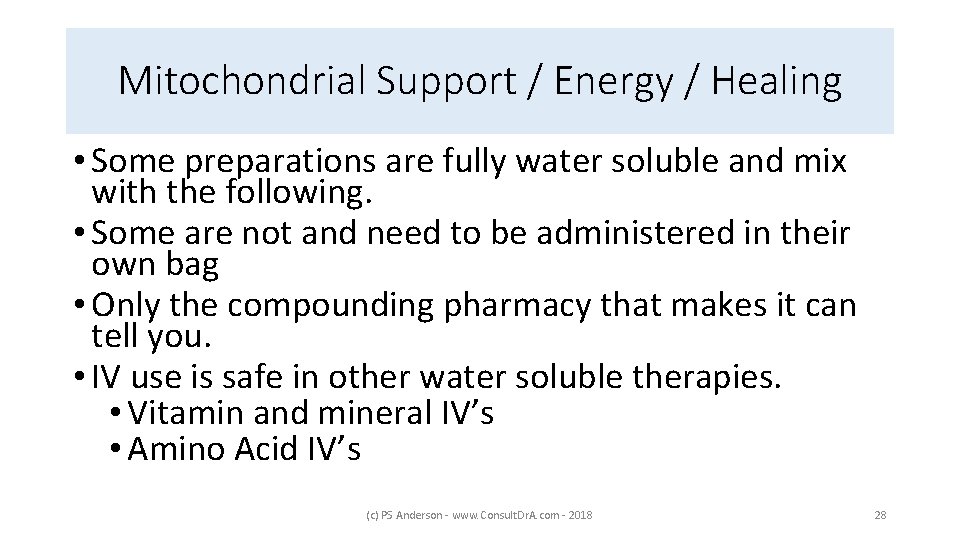 Mitochondrial Support / Energy / Healing • Some preparations are fully water soluble and