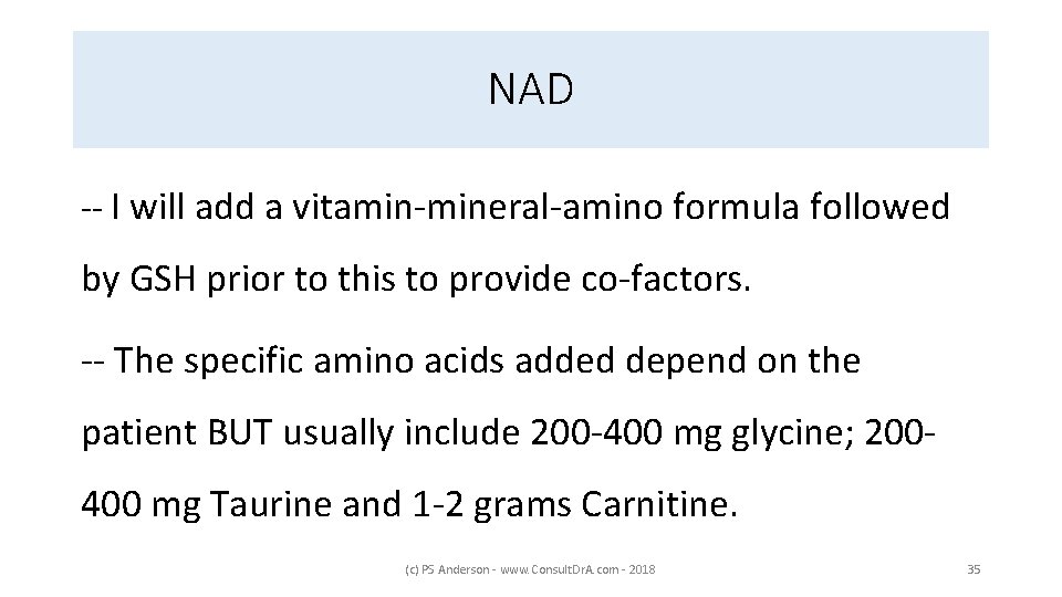 NAD -- I will add a vitamin-mineral-amino formula followed by GSH prior to this