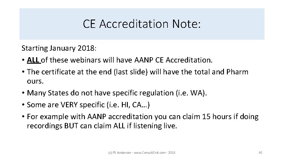 CE Accreditation Note: Starting January 2018: • ALL of these webinars will have AANP