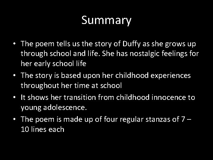 Summary • The poem tells us the story of Duffy as she grows up