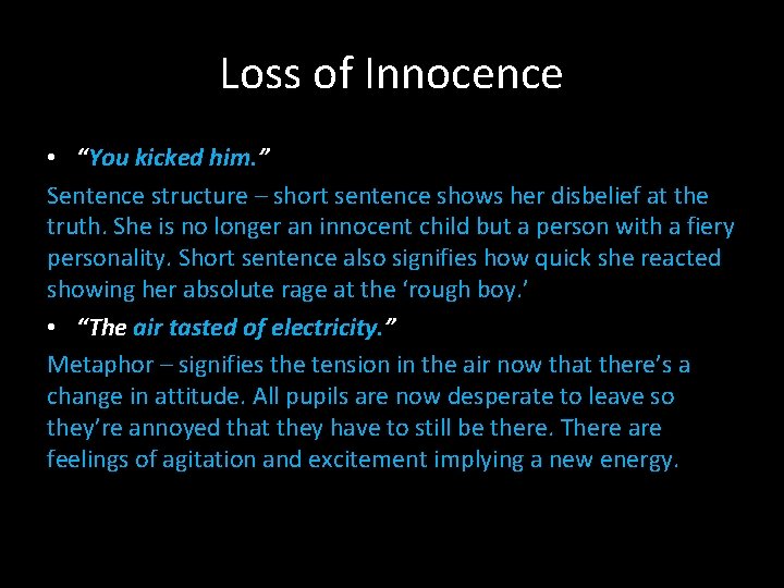 Loss of Innocence • “You kicked him. ” Sentence structure – short sentence shows