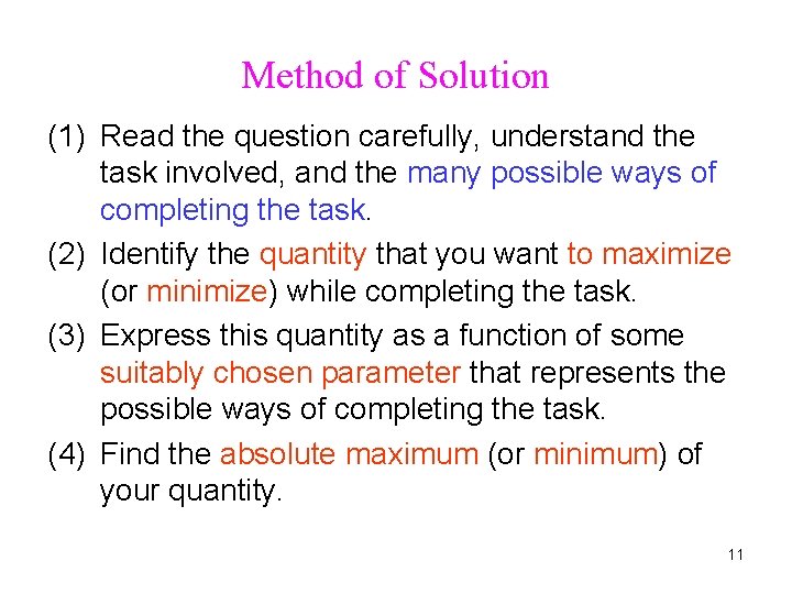 Method of Solution (1) Read the question carefully, understand the task involved, and the