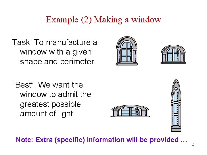 Example (2) Making a window Task: To manufacture a window with a given shape