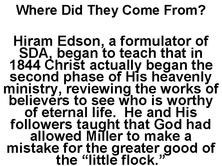 Where Did They Come From? Hiram Edson, a formulator of SDA, began to teach
