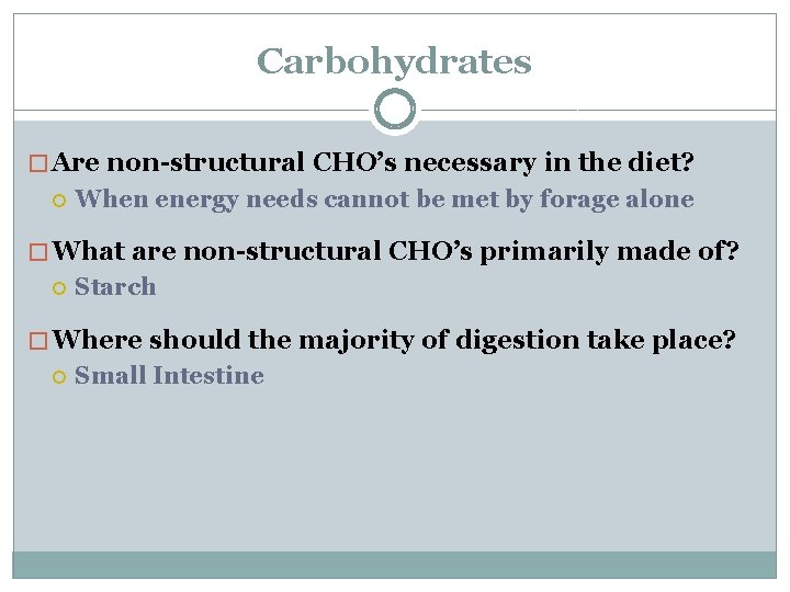 Carbohydrates � Are non-structural CHO’s necessary in the diet? When energy needs cannot be