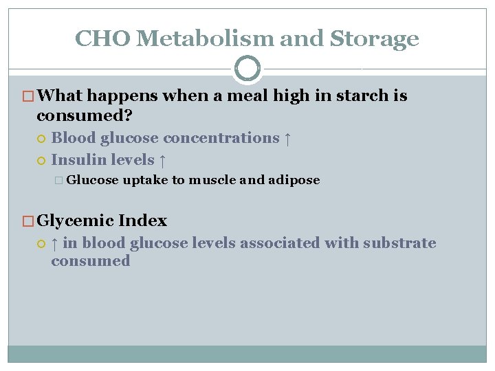 CHO Metabolism and Storage � What happens when a meal high in starch is