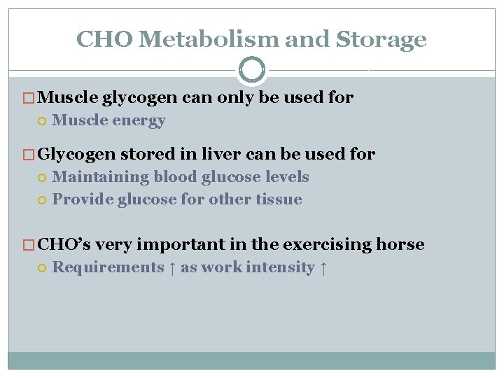 CHO Metabolism and Storage � Muscle glycogen can only be used for Muscle energy