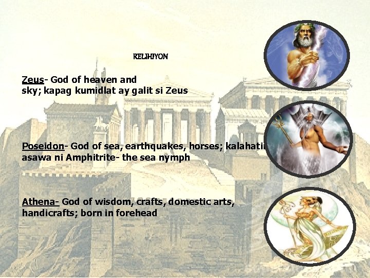 RELIHIYON Zeus- God of heaven and sky; kapag kumidlat ay galit si Zeus Poseidon-
