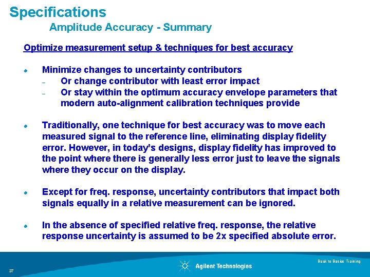 Specifications Amplitude Accuracy - Summary Optimize measurement setup & techniques for best accuracy l
