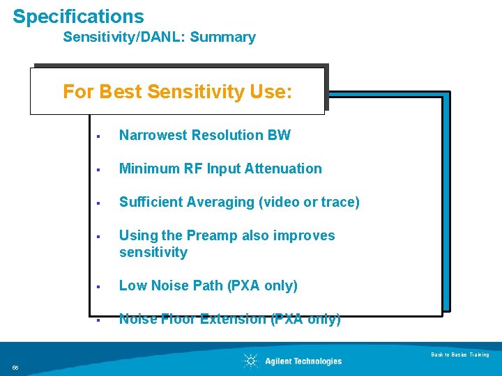 Specifications Sensitivity/DANL: Summary For Best Sensitivity Use: § Narrowest Resolution BW § Minimum RF