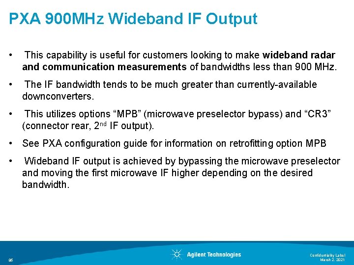 PXA 900 MHz Wideband IF Output • This capability is useful for customers looking