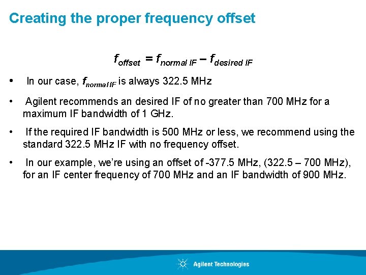 Creating the proper frequency offset foffset = fnormal IF – fdesired IF • In