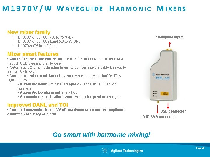 M 1970 V/W WAVEGUIDE HARMONIC MIXERS New mixer family • • • Waveguide input