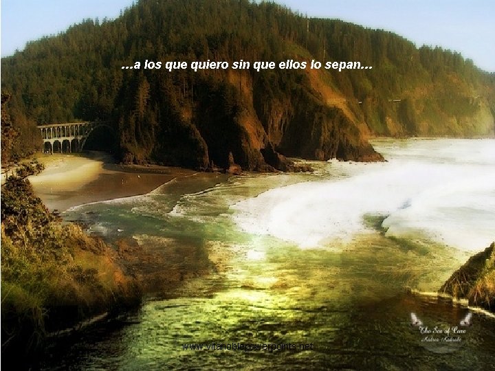 …a los que quiero sin que ellos lo sepan… www. vitanoblepowerpoints. net …a los que quiero sin que ellos lo sepan… www. vitanoblepowerpoints. net