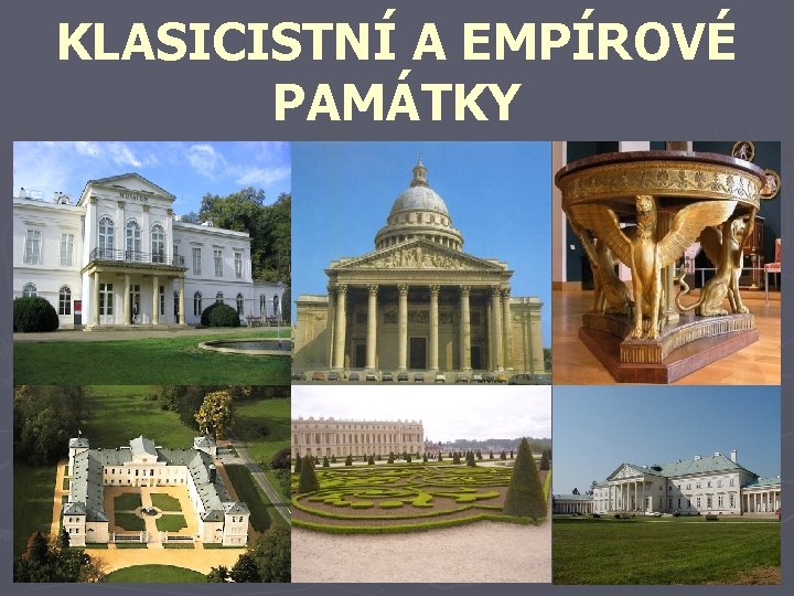 KLASICISTNÍ A EMPÍROVÉ PAMÁTKY 