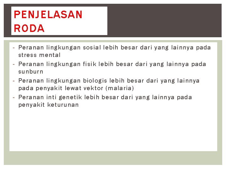 PENJELASAN RODA - Peranan lingkungan sosial lebih besar dari yang lainnya pada stress mental