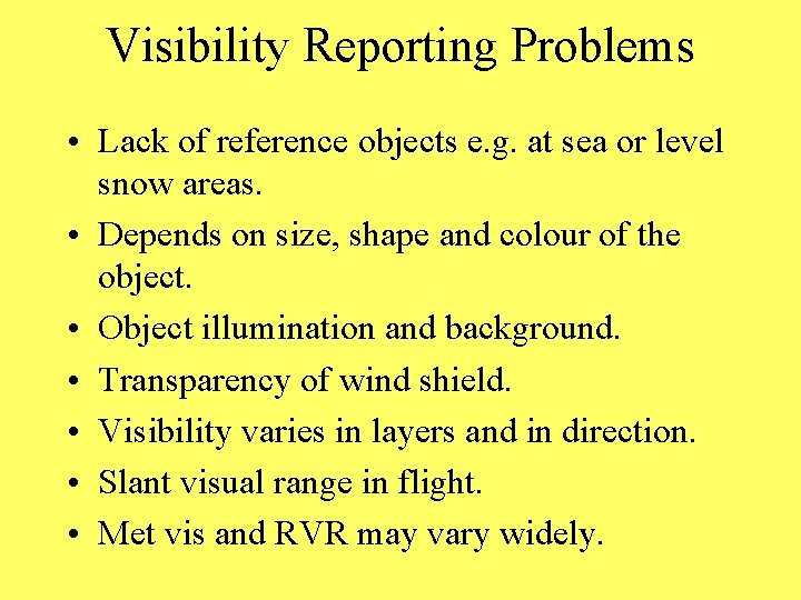 Visibility Reporting Problems • Lack of reference objects e. g. at sea or level