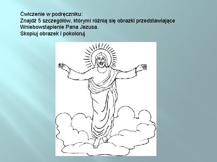 Ćwiczenie w podręczniku: Znajdź 5 szczegółów, którymi różnią się obrazki przedstawiające Wniebowstąpienie Pana Jezusa.