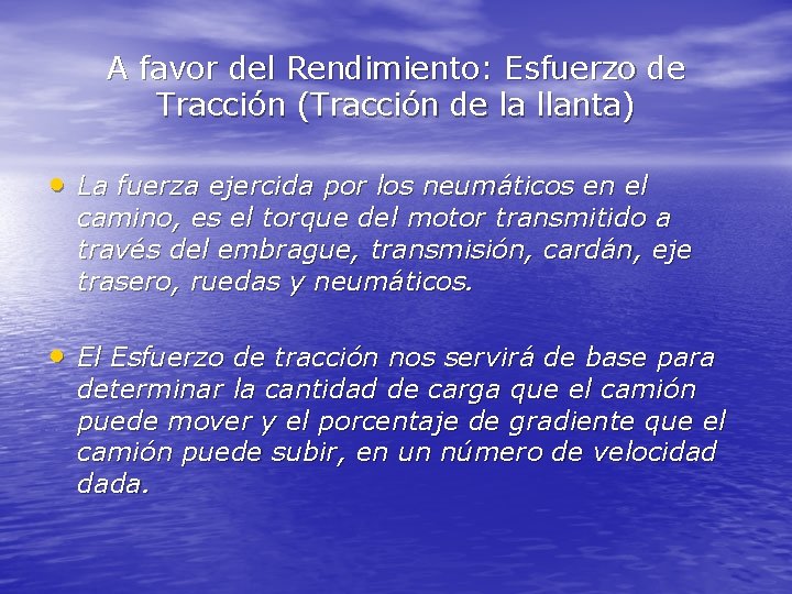 A favor del Rendimiento: Esfuerzo de Tracción (Tracción de la llanta) • La fuerza