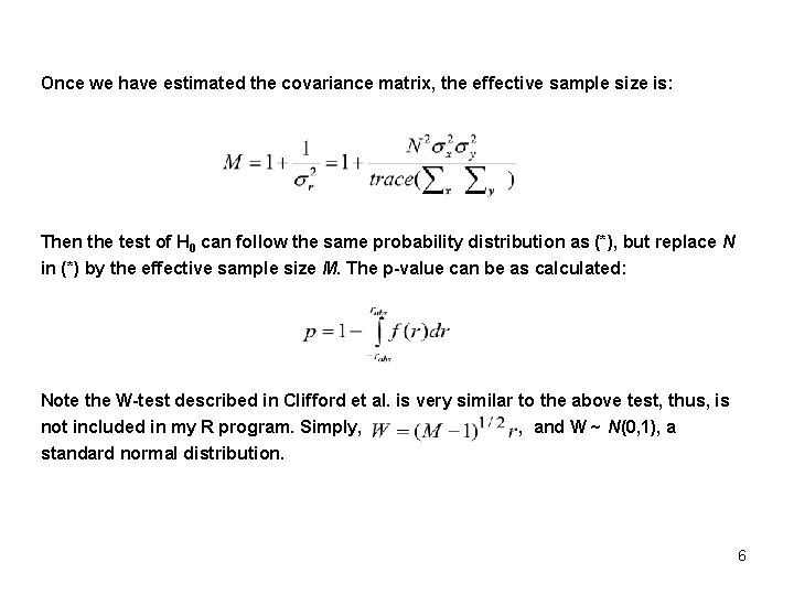 Once we have estimated the covariance matrix, the effective sample size is: Then the
