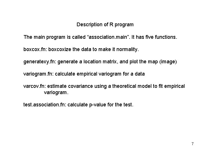 Description of R program The main program is called “association. main”. It has five