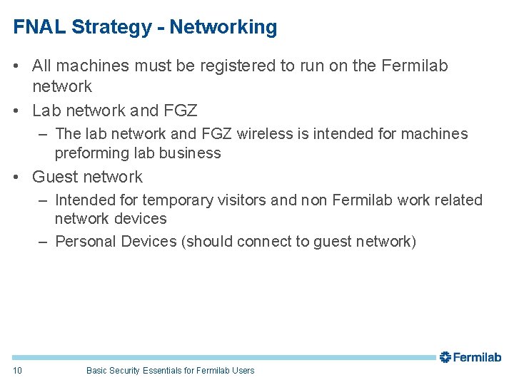 FNAL Strategy - Networking • All machines must be registered to run on the