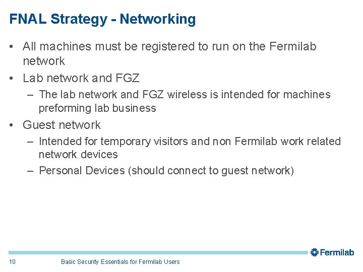 FNAL Strategy - Networking • All machines must be registered to run on the