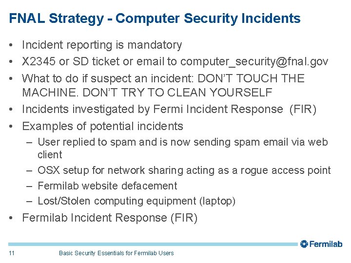 FNAL Strategy - Computer Security Incidents • Incident reporting is mandatory • X 2345