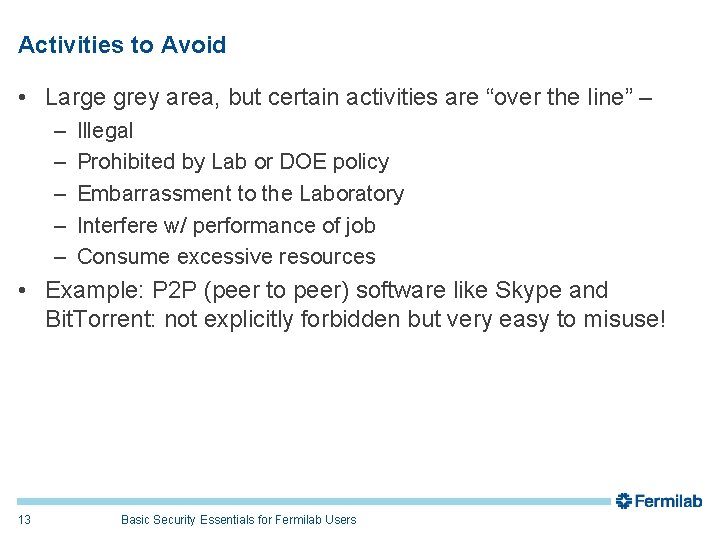 Activities to Avoid • Large grey area, but certain activities are “over the line”