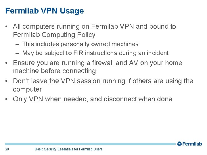 Fermilab VPN Usage • All computers running on Fermilab VPN and bound to Fermilab