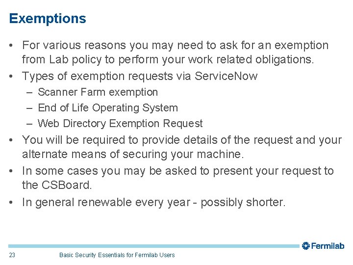 Exemptions • For various reasons you may need to ask for an exemption from