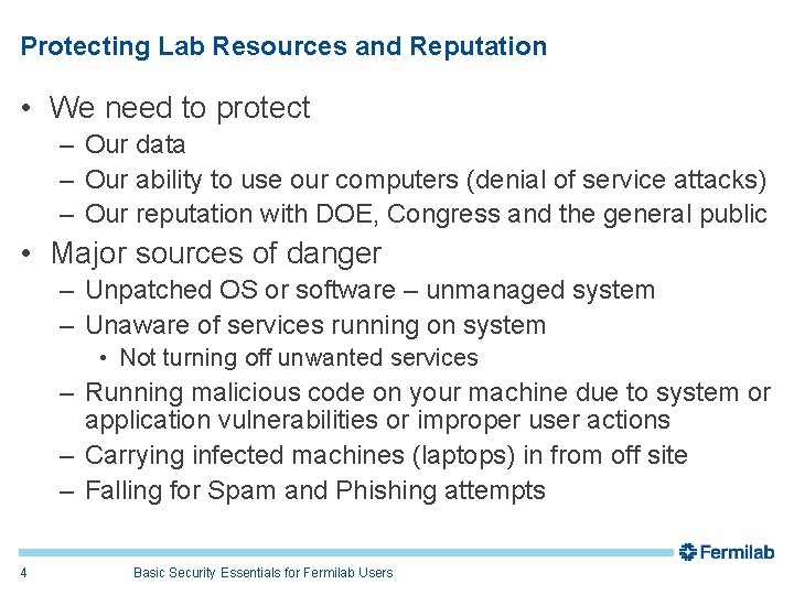 Protecting Lab Resources and Reputation • We need to protect – Our data –