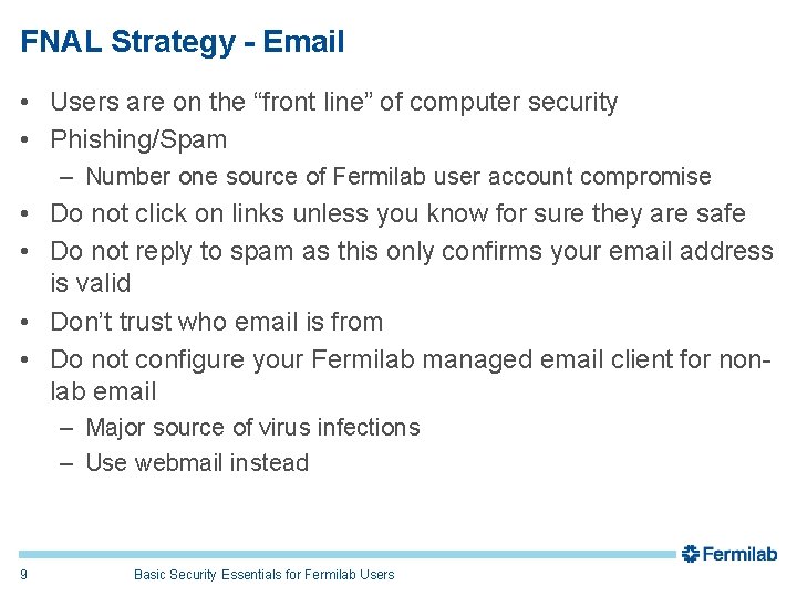 FNAL Strategy - Email • Users are on the “front line” of computer security