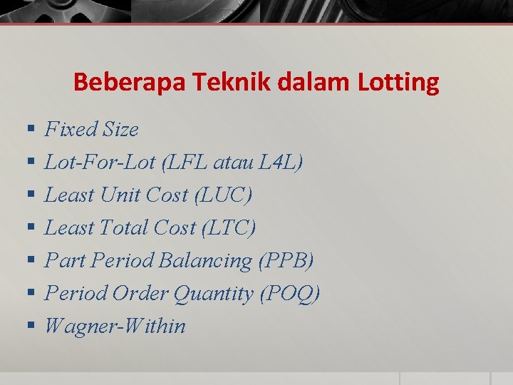 PERENCANAAN KEBUTUHAN BAHAN MATERIAL REQUIREMENT PLANNING Mekanisme dan