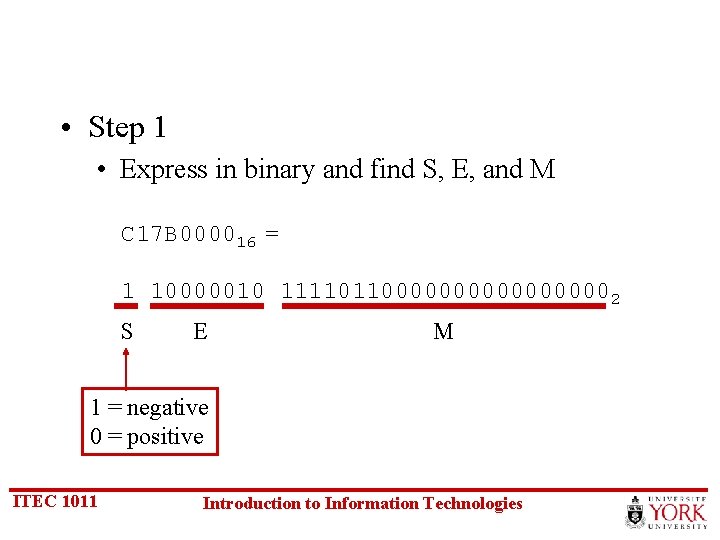  • Step 1 • Express in binary and find S, E, and M