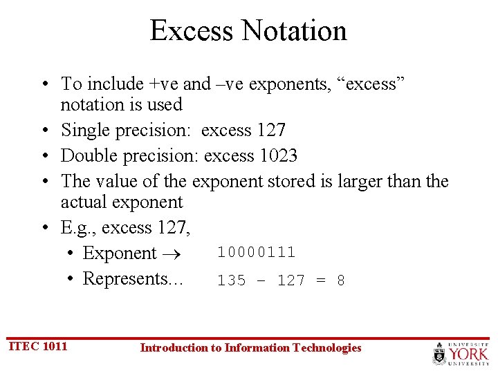 Excess Notation • To include +ve and –ve exponents, “excess” notation is used •
