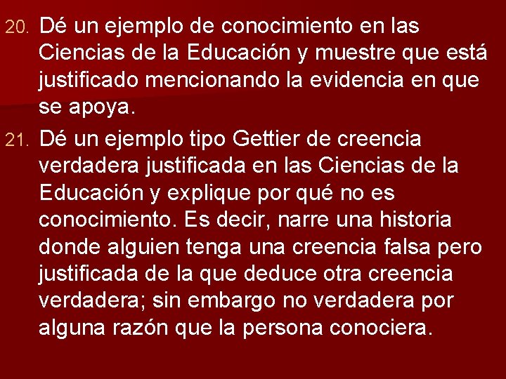 Dé un ejemplo de conocimiento en las Ciencias de la Educación y muestre que
