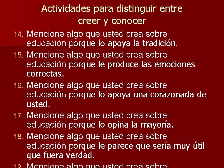 Actividades para distinguir entre creer y conocer 14. 15. 16. 17. 18. Mencione algo