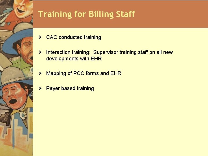 Training for Billing Staff Ø CAC conducted training Ø Interaction training: Supervisor training staff