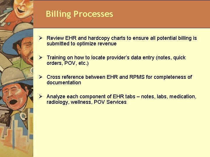 Billing Processes Ø Review EHR and hardcopy charts to ensure all potential billing is