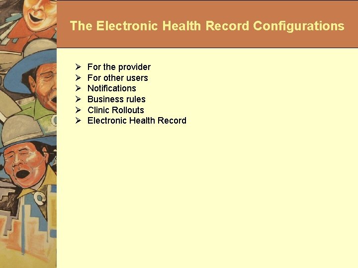 The Electronic Health Record Configurations Ø For the provider Ø For other users Ø