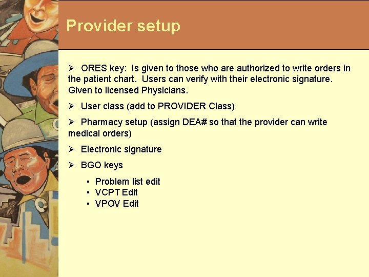 Provider setup Ø ORES key: Is given to those who are authorized to write