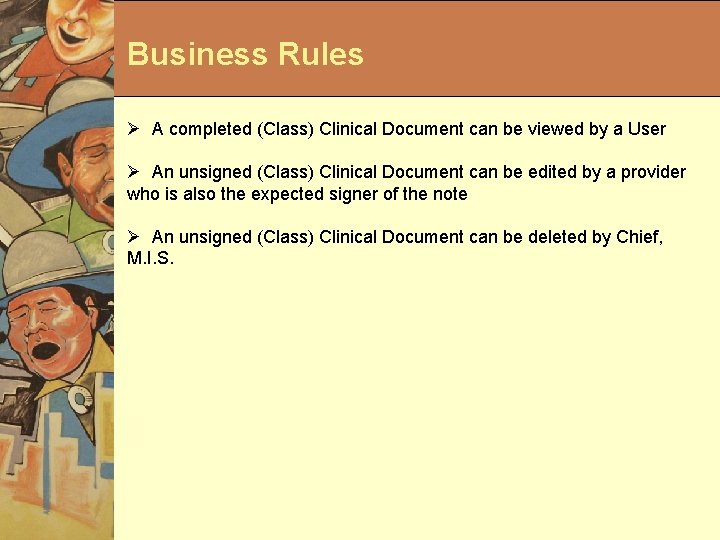 Business Rules Ø A completed (Class) Clinical Document can be viewed by a User