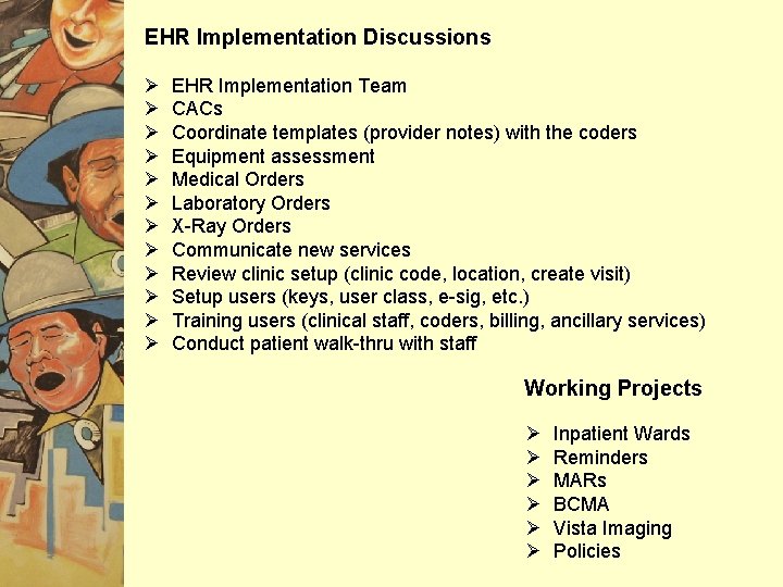 EHR Implementation Discussions Ø EHR Implementation Team Ø CACs Ø Coordinate templates (provider notes)